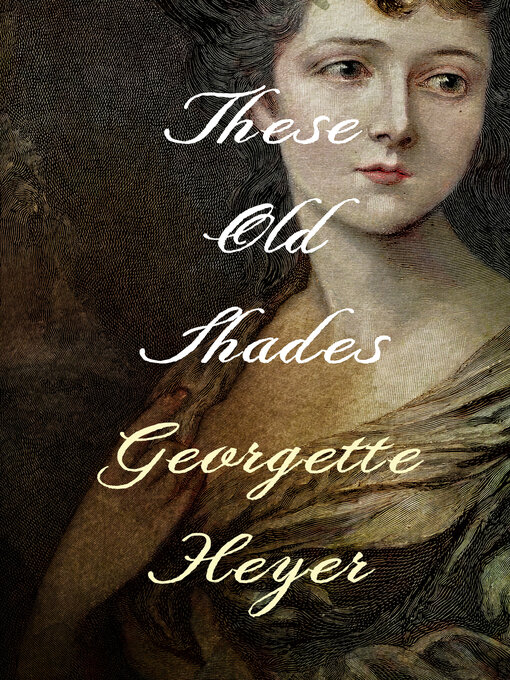 Title details for These Old Shades by Georgette Heyer - Available